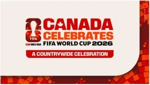Canada Celebrates FIFA World Cup 2026